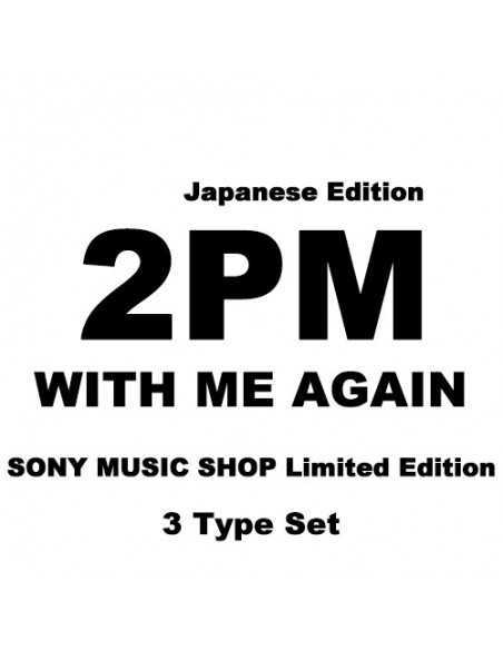 [Japanese Edition] 2PM - WITH ME AGAIN 3Type Set (Sony Music Shop Edition)