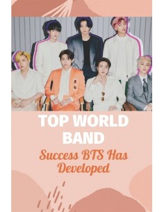 [BTS BOOK] Top World Band: Success BTS Has Developed:...