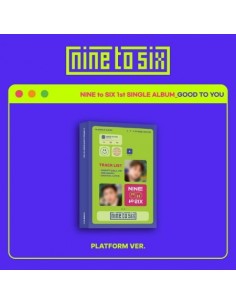 [Smart Album] NINE to SIX 1st Single Album - GOOD TO YOU...