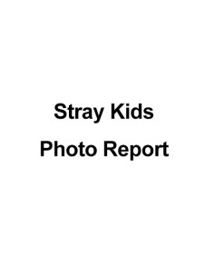 STRAY KIDS PHOTO REPORT