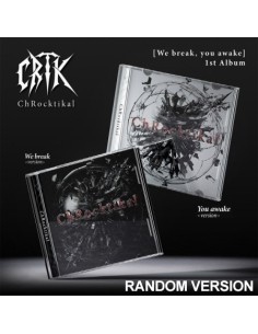 ChRocktikal 1st Album - We break, you awake (Random Ver.) CD