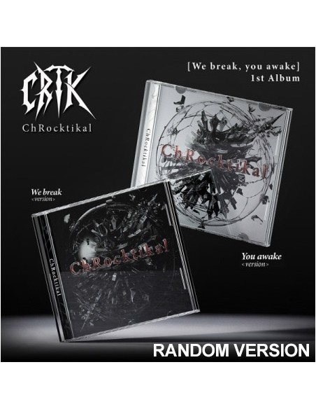 ChRocktikal 1st Album - We break, you awake (Random Ver.) CD