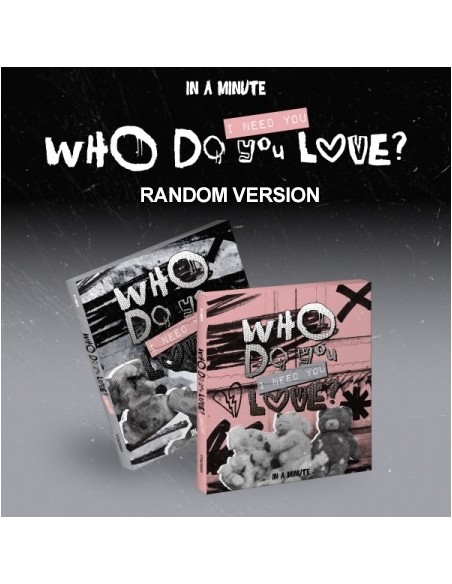 IN A MINUTE Album - Who Do You Love? : I Need You (Random Ver.) CD