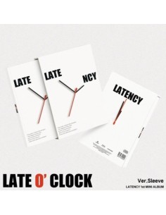 LATENCY 1st Mini Album - LATE O’ CLOCK (Sleeve Ver.) CD