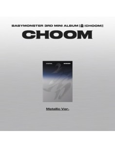 BABYMONSTER 3rd Mini Album - CHOOM (Metallic Ver.) CD
