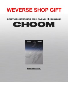[Weverse Shop Gift] BABYMONSTER 3rd Mini Album - CHOOM...