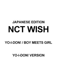 [Japanese Edition] NCT WISH Single Album - YO-I-DON! /...