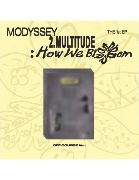 MODYSSEY 1st EP Album - 2.Multitude How We Bloom (OFF COURSE Ver.) CD