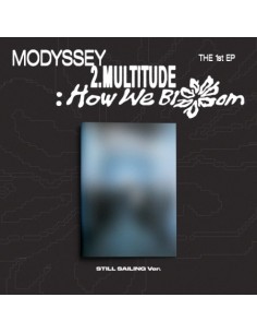MODYSSEY 1st EP Album - 2.Multitude How We Bloom (STILL...