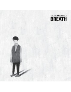 S.M. THE BALLAD 2nd Mini Album : Breath ( 숨소리 ) Korean Ver.