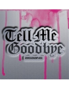 BIGBANG 4th Japanese Single -Tell Me Goodbye CD