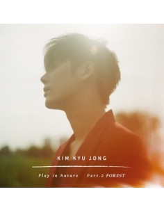 KIM KYU JONG 2nd Single Album -  Play in Nature Part.2 FOREST