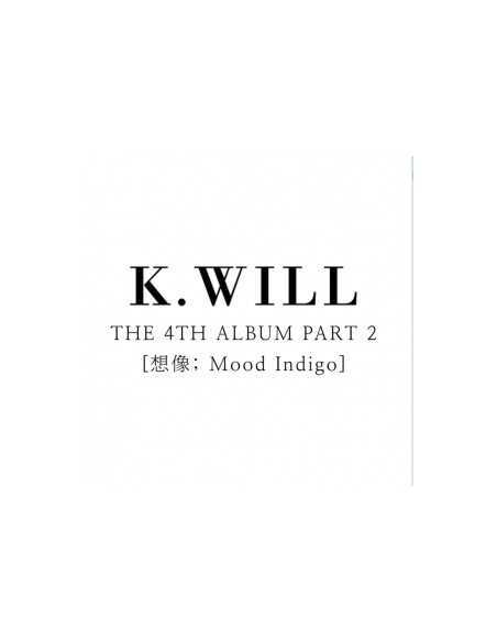 K.Will 4th Album Part. 2 - Imagination (상상) : Mood Indigo CD